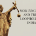 Mob lynching and trial loopholes in India