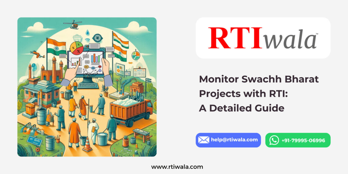 Monitor Swachh Bharat Projects with RTI