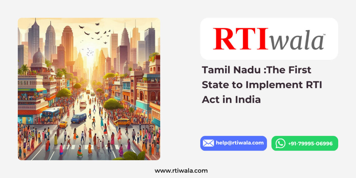 Tamil Nadu _The First State to Implement RTI Act in India