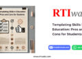Templating Skills in Education Pros and Cons for Students by RTIwala