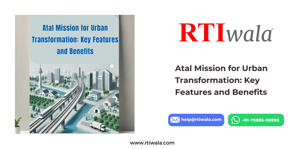 Atal Mission for Urban Transformation Key Features and Benefits by RTIwala