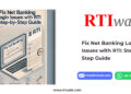 Fix Net Banking Login Issues with RTI_ Step-by-Step Guide by RTIwala