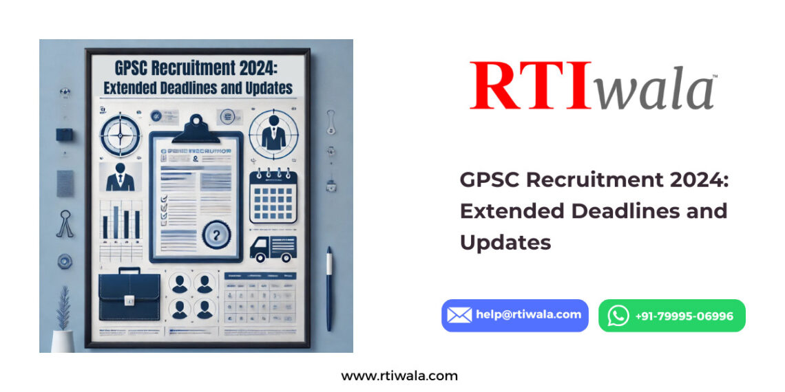 GPSC Recruitment 2024_ Extended Deadlines and Updates by RTIwala