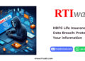 HDFC Life Insurance Data Breach_ Protect Your Information by RTIwala