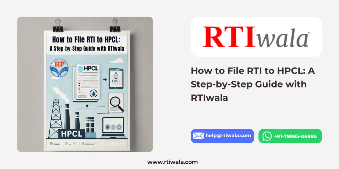 How to File RTI to HPCL: A Step-by-Step Guide with RTIwala