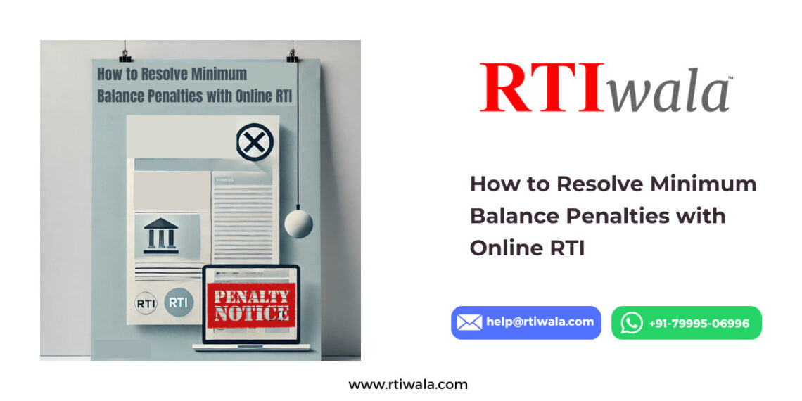 How to Resolve Minimum Balance Penalties with Online RTI