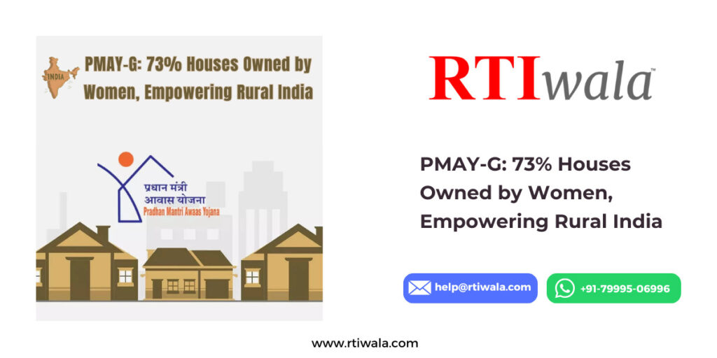 PMAY-G-73-Houses-Owned-by-Women-Empowering-Rural-India by RTIwala