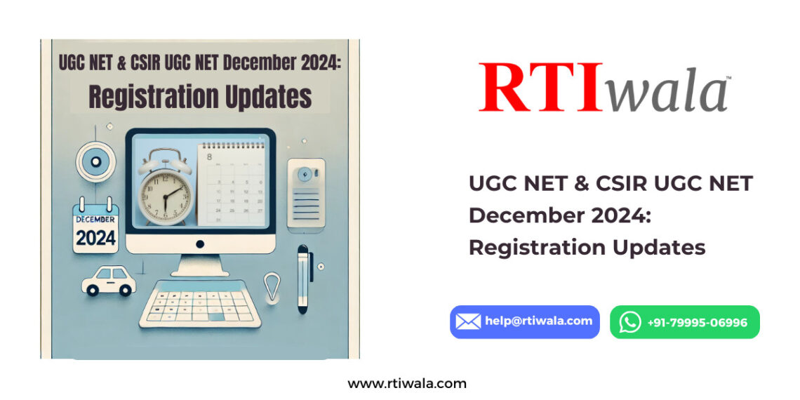 UGC NET & CSIR UGC NET December 2024: Registration Updates