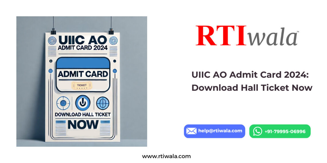 UIIC AO Admit Card 2024_ Download Hall Ticket Now by RTIwala