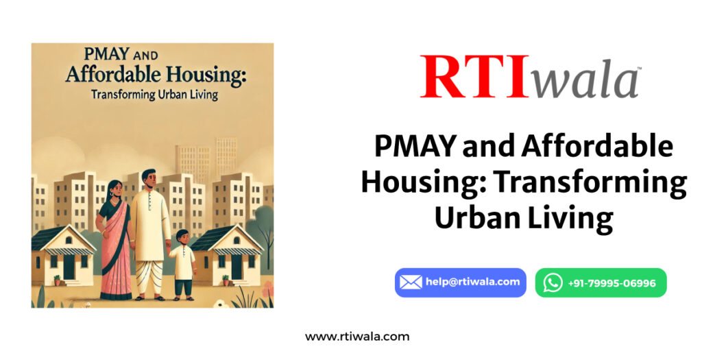 PMAY and Affordable Housing: Transforming Urban Living by RTIwala