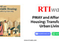 PMAY and Affordable Housing: Transforming Urban Living by RTIwala