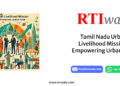 Tamil Nadu Urban Livelihood Mission: Empowering Urban Poor by RTIwala