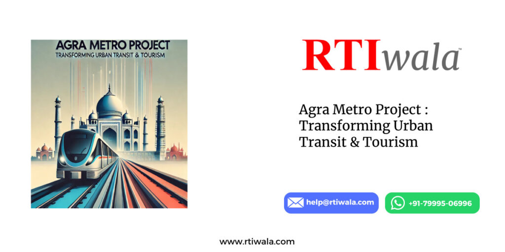 Agra Metro Project : Transforming Urban Transit & Tourism by RTIwala