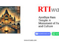 Ayodhya Ram Temple: A Monument of Faith and Culture by RTIwala