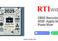 CBSE Recruitment 2025_ Apply for 212 Posts Now by RTIwala