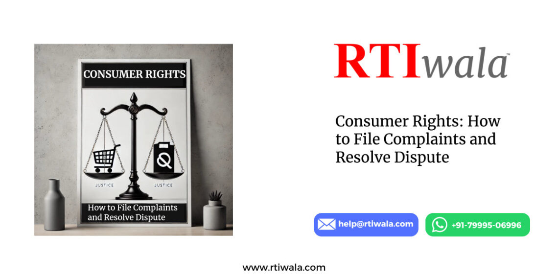 Consumer Rights: How to File Complaints and Resolve Dispute by RTIwala