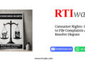 Consumer Rights: How to File Complaints and Resolve Dispute by RTIwala