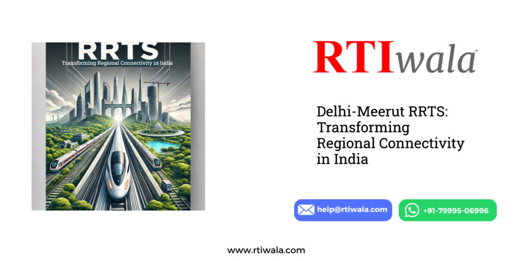 Delhi-Meerut RRTS: Transforming Regional Connectivity in India By RTIwala