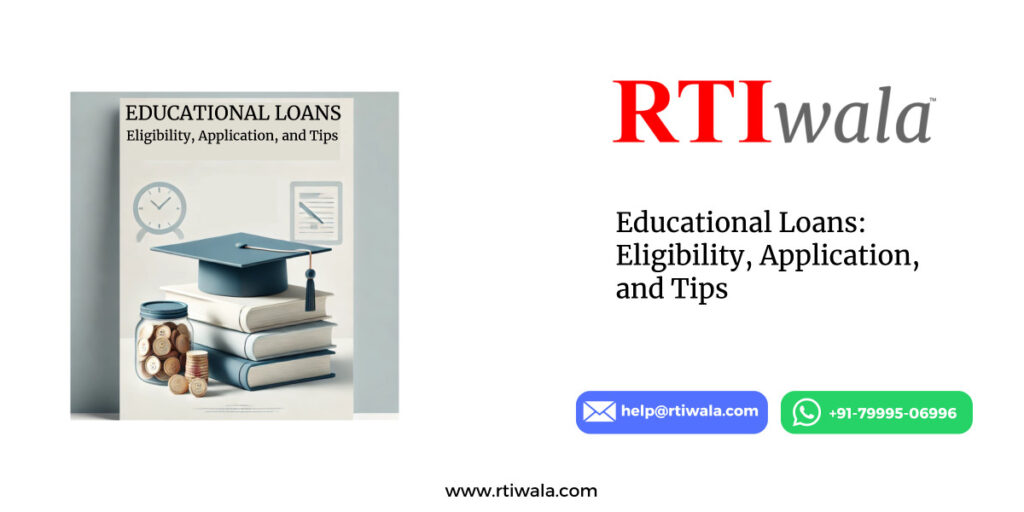 Educational Loans: Eligibility, Application, and Tips by RTIwala