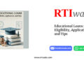 Educational Loans: Eligibility, Application, and Tips by RTIwala