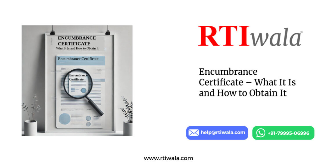Encumbrance Certificate – What It Is and How to Obtain It by RTIwala