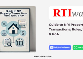 Guide to NRI Property Transactions: Rules, Taxes, & PoA by RTIwala