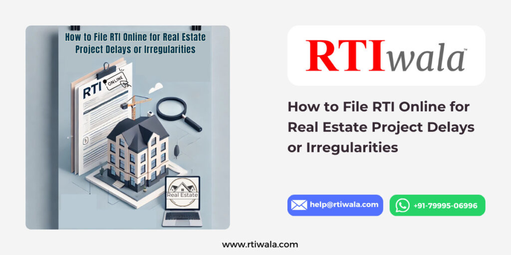 How to File RTI Online for Real Estate Project Delays or Irregularities by RTIwala