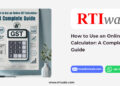 How to Use an Online GST Calculator: A Complete Guide by RTIwala