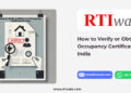 How to Verify or Obtain an Occupancy Certificate in India by RTIwala