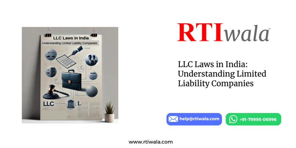 LLC Laws in India: Understanding Limited Liability Companies by RTIwala