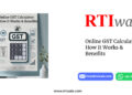 Online GST Calculator: How It Works & Benefits by RTIwala