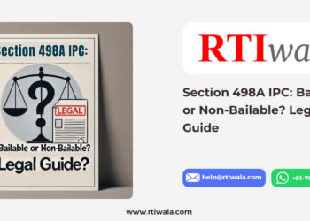 Section 498A IPC: Bailable or Non-Bailable? Legal Guide by RTIwala