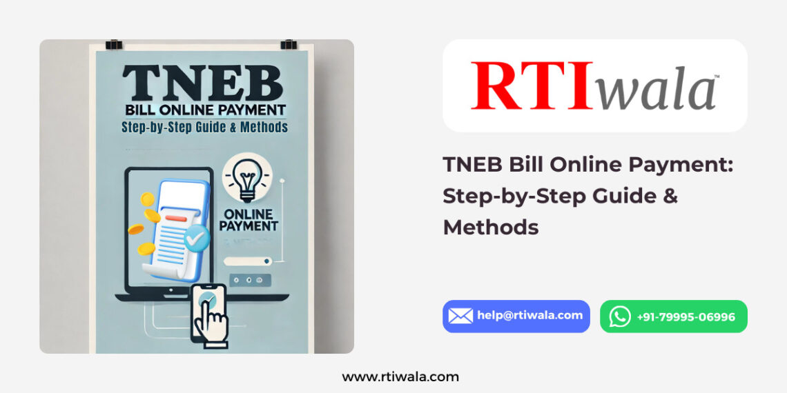 TNEB Bill Online Payment: Step-by-Step Guide & Methods by RTIwala