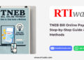 TNEB Bill Online Payment: Step-by-Step Guide & Methods by RTIwala