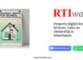 Property Rights for Women: Laws on Ownership & Inheritance by RTIwala