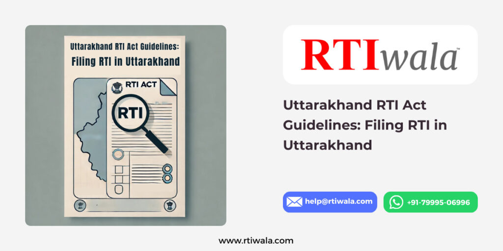 Uttarakhand RTI Act Guidelines_ Filing RTI in Uttarakhand by RTIwala