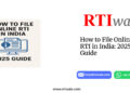 How to File Online RTI in India: 2025 Guide by RTIwala