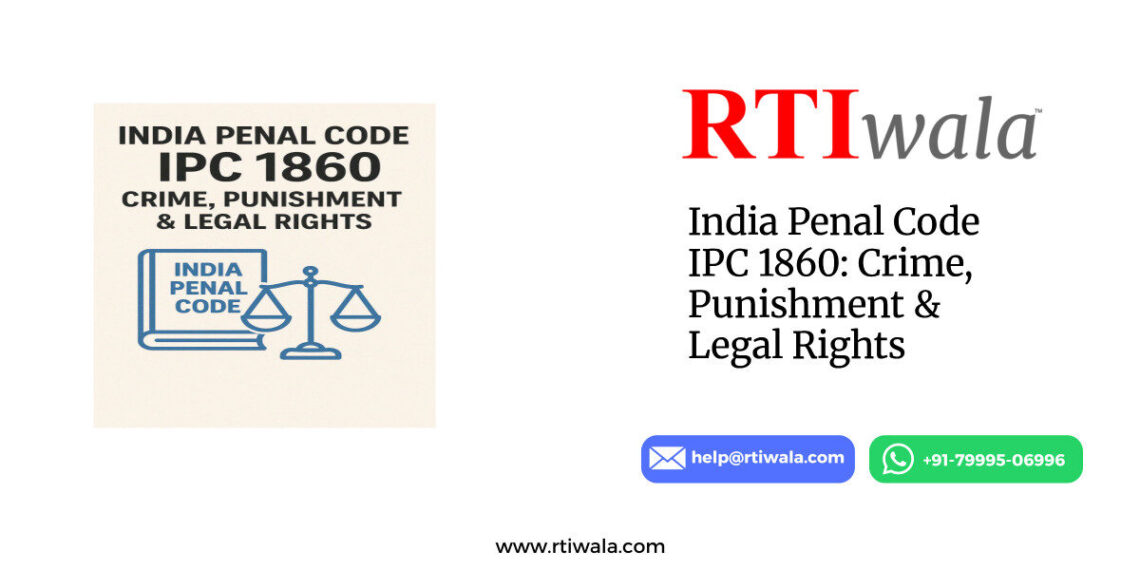 India Penal Code IPC 1860 Crime, Punishment & Legal Rights by RTIwala