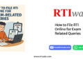 How to File RTI Online for Exam Related Queries by RTIwala team