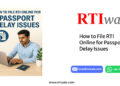 How to File RTI Online for Passport Delay Issues by RTIwala team