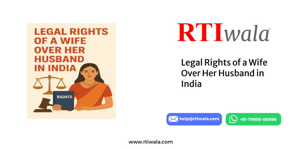 Legal Rights of a Wife Over Her Husband in India by RTIwala
