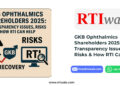 GKB Ophthalmics Shareholders 2025: Transparency Issues, Risks & How RTI Can Help
