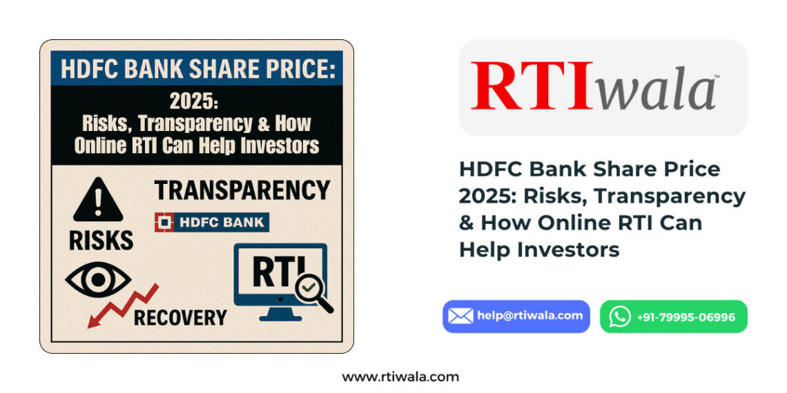 HDFC Bank Share Price 2025: Risks, Transparency & How Online RTI Can Help Investors