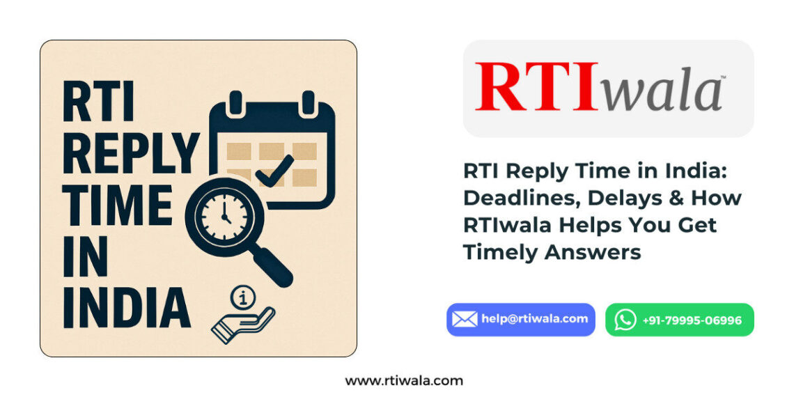 RTI Reply Time in India: Deadlines, Delays & How RTIwala Helps You Get Timely Answers