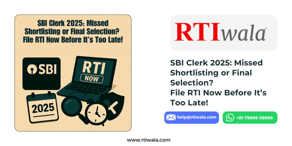 SBI Clerk 2025: Missed Shortlisting or Final Selection? File RTI Now Before It’s Too Late!