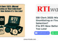SBI Clerk 2025: Missed Shortlisting or Final Selection? File RTI Now Before It’s Too Late!
