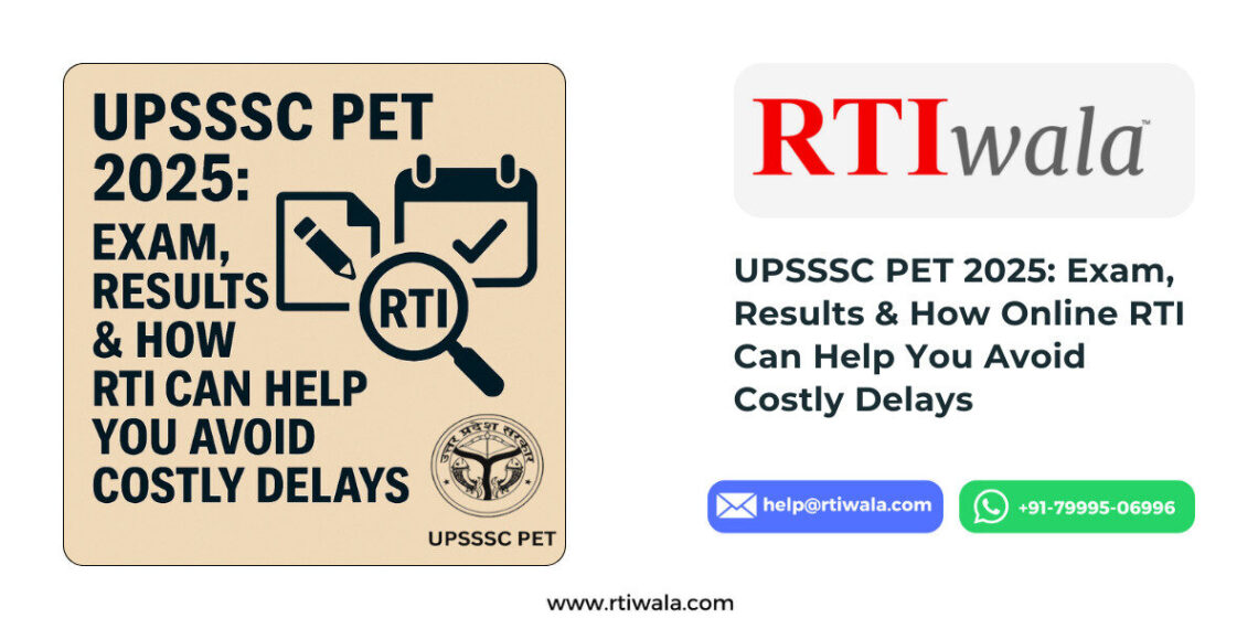 UPSSSC PET 2025: Exam, Results & How Online RTI Can Help You Avoid Costly Delays