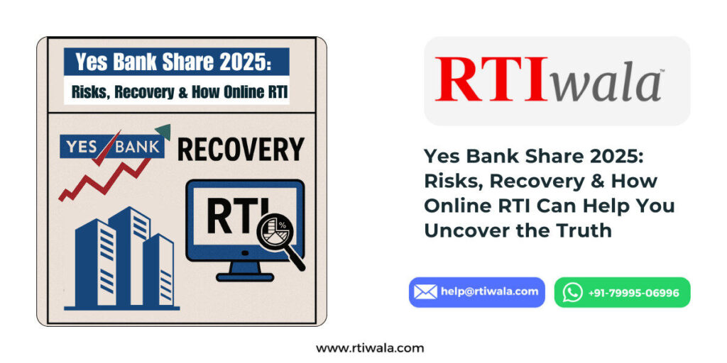 Yes Bank Share 2025: Risks, Recovery & How Online RTI Can Help You Uncover the Truth