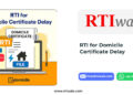 RTI for Domicile Certificate Delay