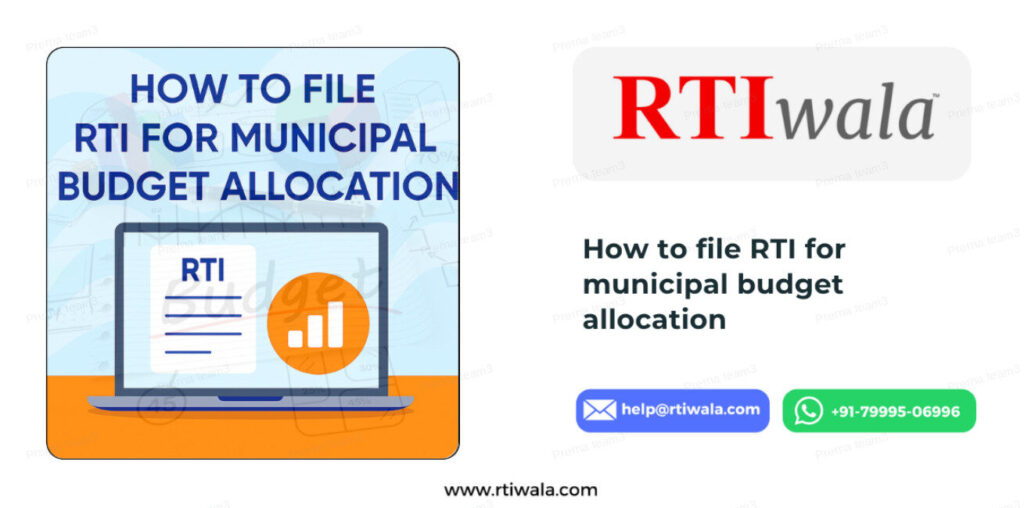How to File RTI for Municipal Budget Allocation: Get Transparency in Local Development by RTIwala